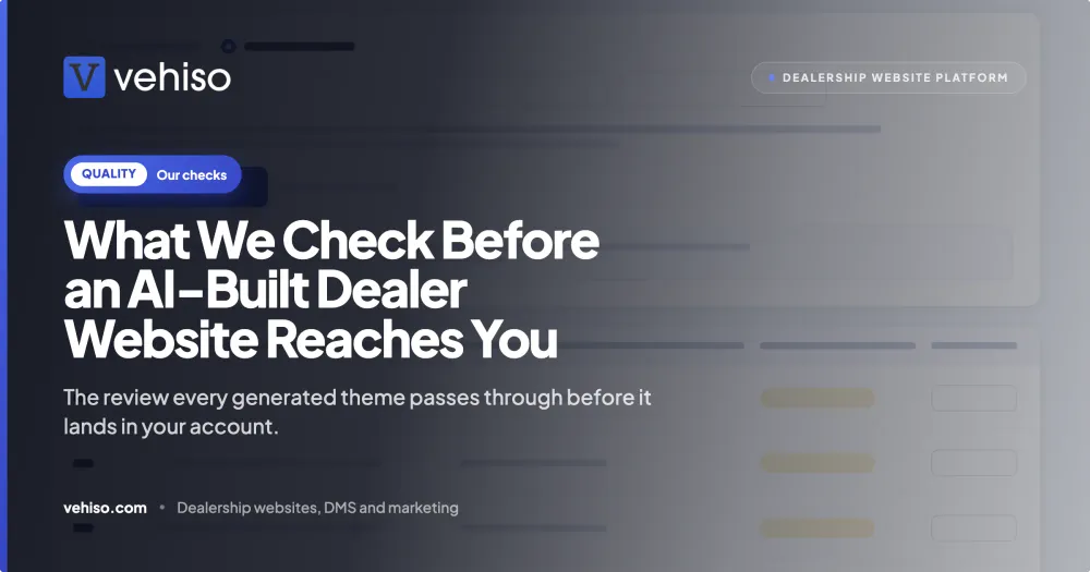 What We Check Before an AI-Built Dealer Website Reaches You