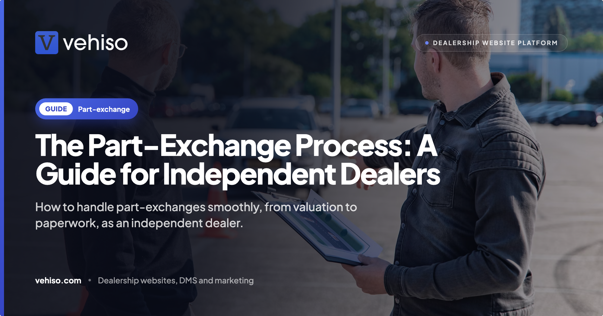 The Part-Exchange Process: A Guide for Independent Dealers